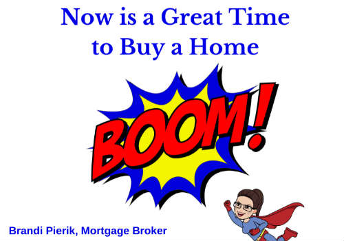 Now is a GREAT Time to Buy a Home!