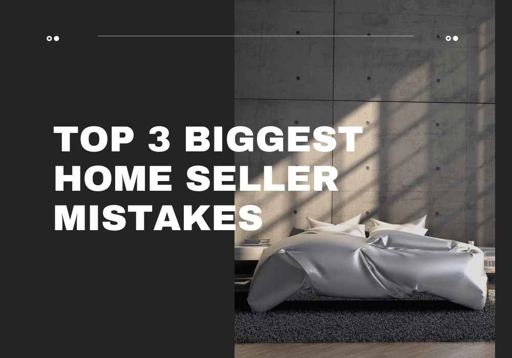Top 3 Biggest Home Seller Mistakes in Red Deer, Alberta